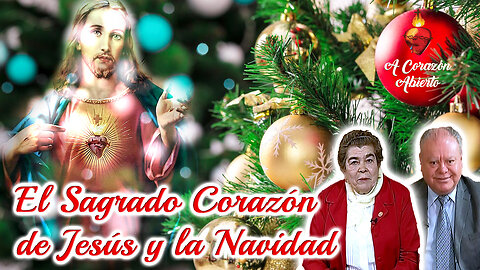 El Sagrado Corazón de Jesús y la Navidad - A Corazón Abierto