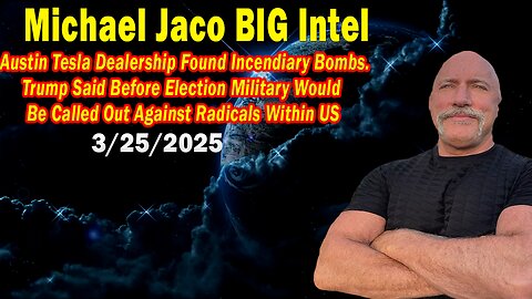 Michael Jaco BIG Intel Mar 25: "Found Incendiary Bombs! Breaking News By Michael Jaco"