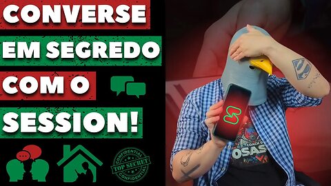 Proteja suas Conversas: Conheça o Session, o App de Mensagens Ultra-Secreto!
