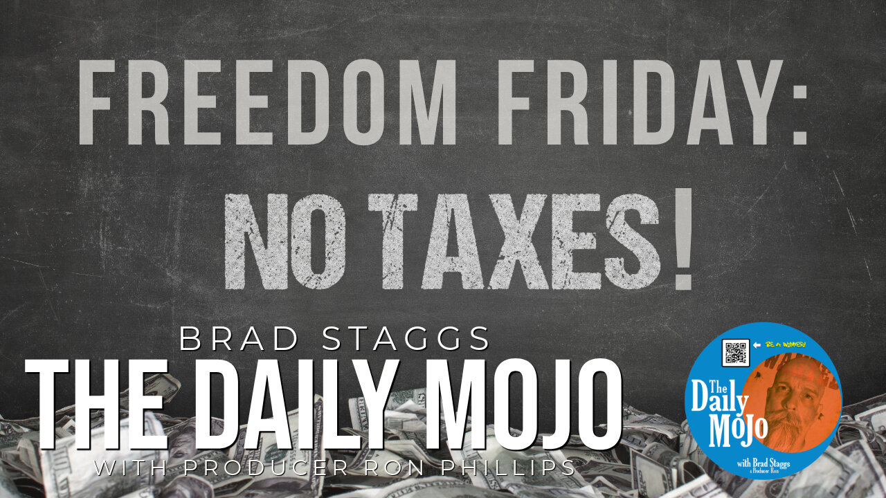 Freedom Friday: No Taxes! - The Daily MoJo 031425