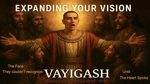 Vayigash (He Approached) Torah Portion #11 5786 2025