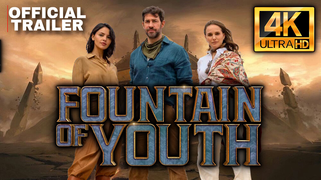 OFFICIAL TRAILDER: Fountain Of Youth (UHD - 4K)