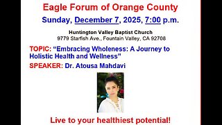 Eagle Forum of OC - Dr. Atousa Mahdavi "A Journey to Holistic Health & Wellness"