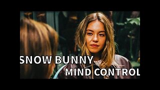 SNOW BUNNY MIND CONTROL IS REAL