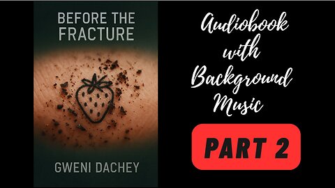 BEFORE THE FRACTURE | AUDIOBOOK WITH AMBIENT MUSIC & SOUNDS | ORIGINAL SCI-FI STORY | PART 2
