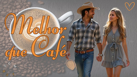 Melhor que Café" – YouTube ☕💘 - Oficial Dom JCR