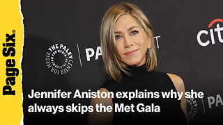 Jennifer Aniston explains why she always skips the Met Gala