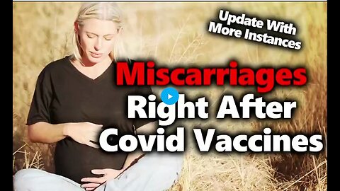 "Miscarriage Reported in Pregnant Individuals Post Covid-19 Vaccination"