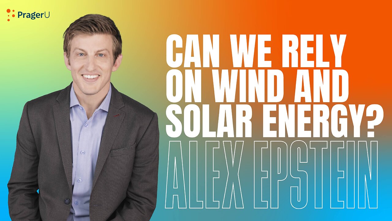 Can We Rely on Wind and Solar Energy? | 5-Minute Videos | PragerU