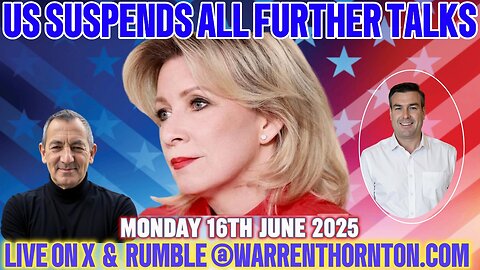 US SUSPENDS ALL FURTHER TALKS WITH WARREN THORNTON & PAUL BROOKER