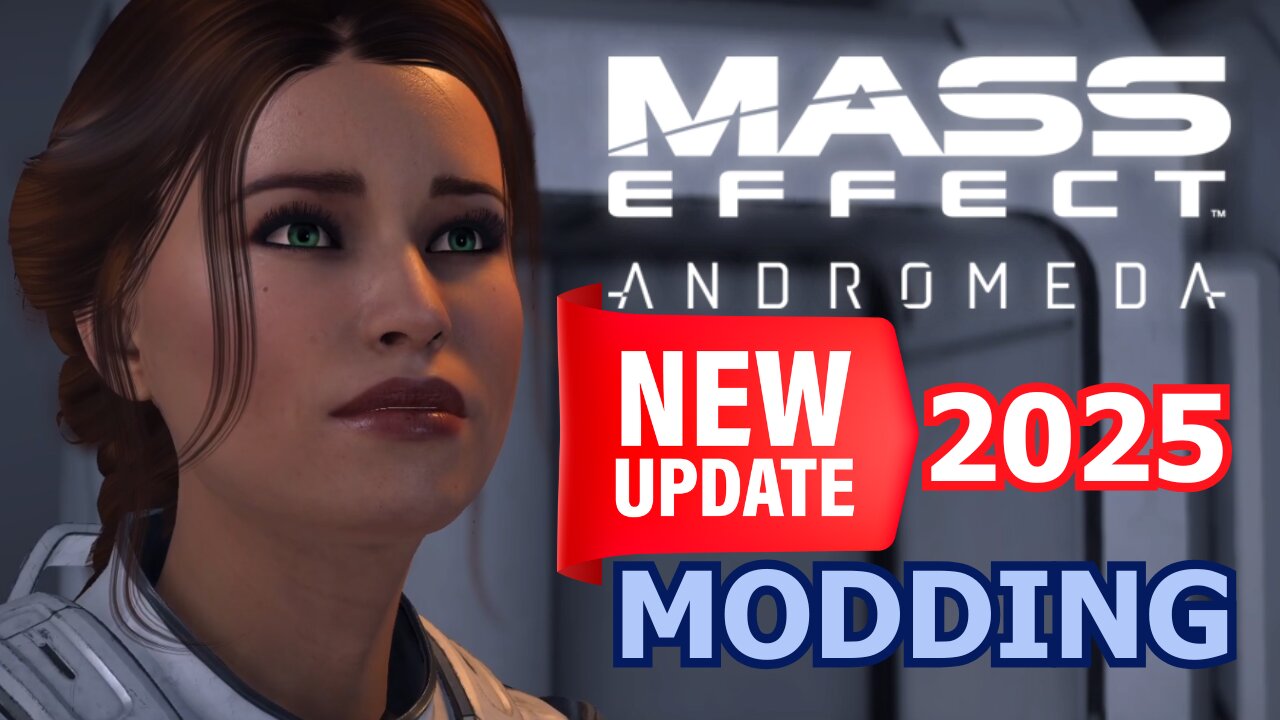 How to mod Mass Effect Andromeda in 2025 - What Changed & What Still Works