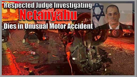 Israeli Judge Investigating Netanyahu's Adrenochrome Links Found Dead...