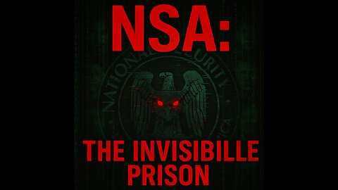 NSA Exposed: The Invisible Prison of Surveillance