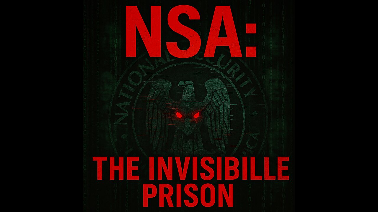 NSA Exposed: The Invisible Prison of Surveillance