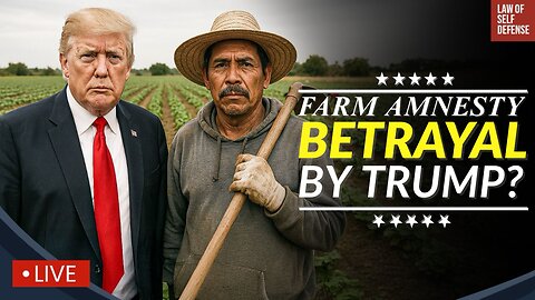 Trump BETRAYAL? Amnesty for Illegal Migrant Farm Workers?