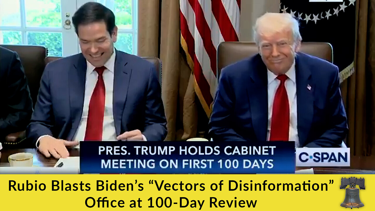 Rubio Blasts Biden’s “Vectors of Disinformation” Office at 100-Day Review