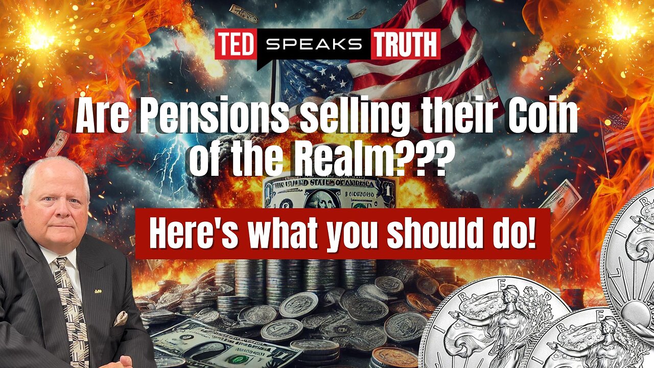 Are Pensions selling their Coin of the Realm??? Here's what you should do! | Ted Provenza