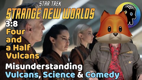 Four and a Half Vulcans • A Review of Star Trek Strange New World S3:E8