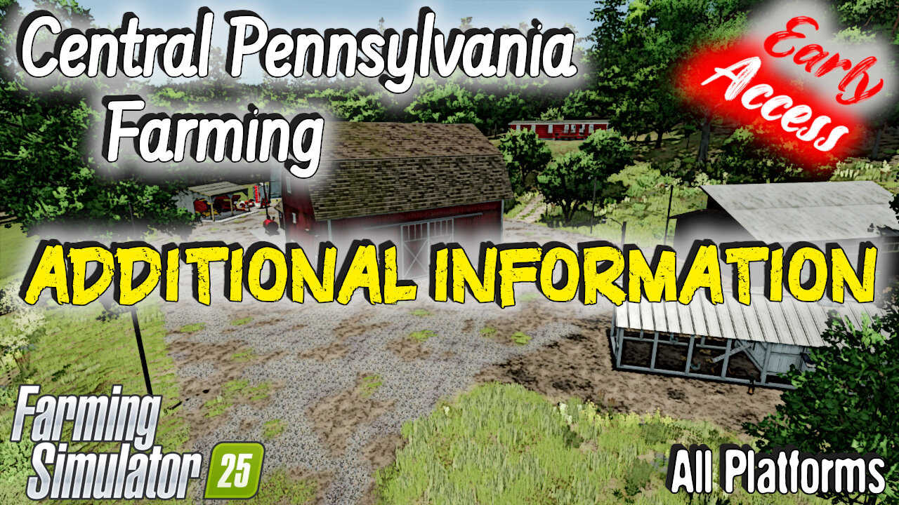 Map Tour | Central Pennsylvania Farming(Early Access)| Additional Information | Farming Simulator 25