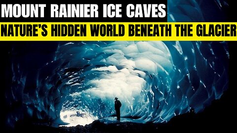 Mount Rainier Ice Caves