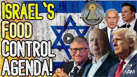IMPORTANT: ISRAEL'S FOOD CONTROL AGENDA! - We're Witnessing A Litmus Test In Palestine! We're Next
