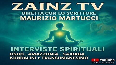 Le video Dirette di Zainz - INTERVISTE SPIRITUALI, OSHO, SAI BABA
