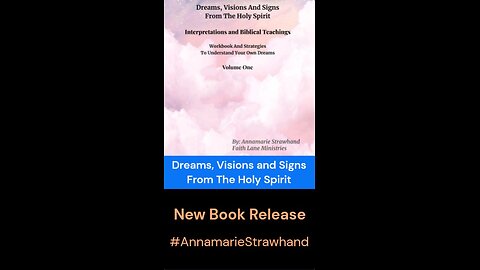 Dreams, Visions and Signs From The Holy Spirit By Annamarie Strawhand