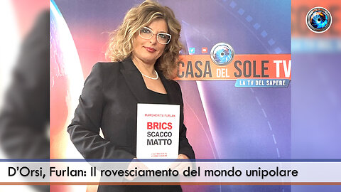 D’Orsi, Furlan: Il rovesciamento del mondo unipolare
