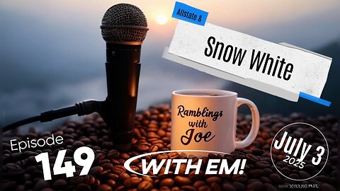 Ramblings with Joe 149