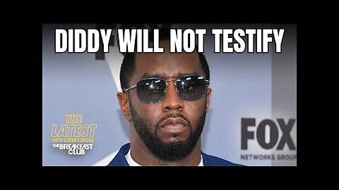 Diddy Says He Will Not Testify; Asks For Case To Be Dismissed