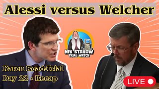 Karen Read Trial - Day 22 recap - Alessi versus Welcher