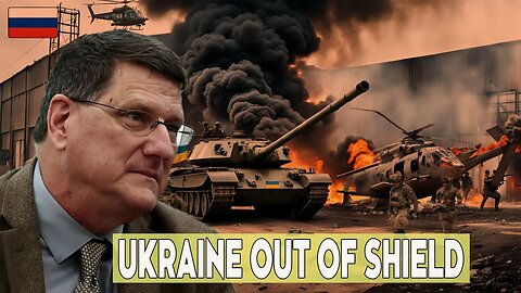 SCOTT RITTER'S CONTROVERSIAL REPORT REVEALS UKRAINE'S CRITICAL AIR DEFENSE SHORTAGE