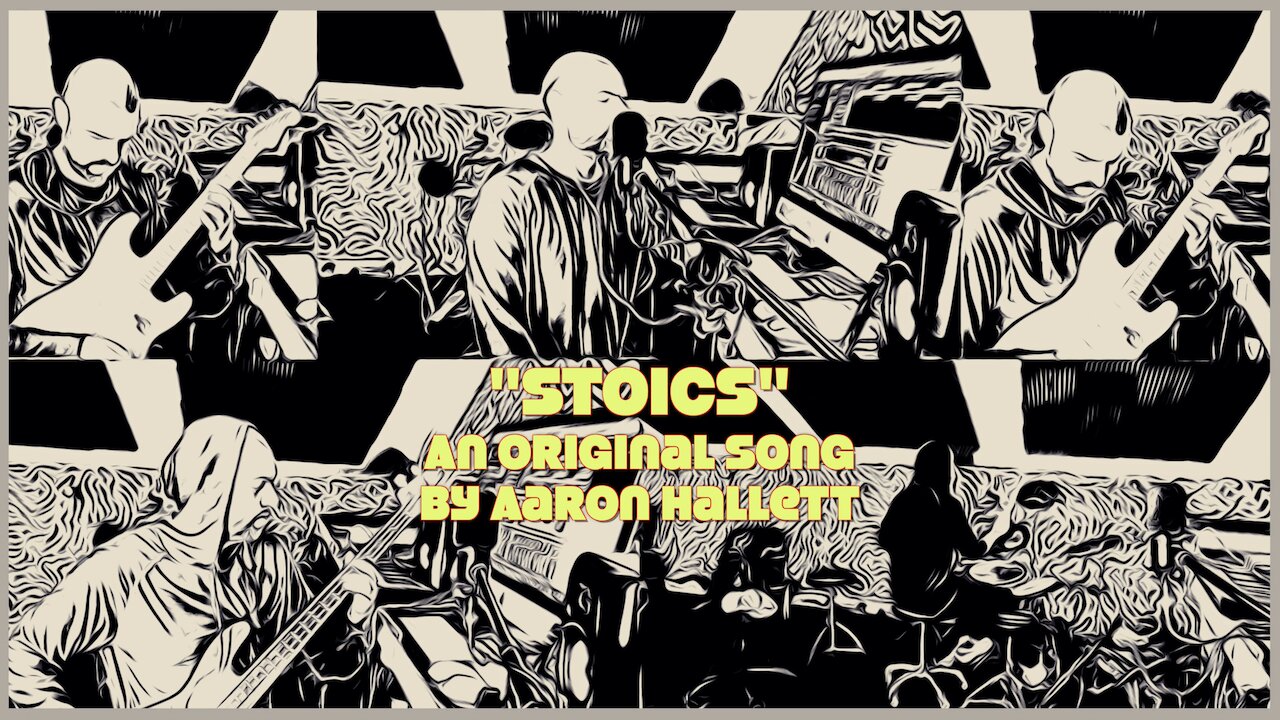 "Stoics" an Original Song by Aaron Hallett