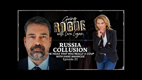 RUSSIA COLLUSION: The Hoax That Was Really a Coup with Hans Mahncke | Episode 23