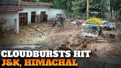 India: Deadly Cloudburst Hit Jammu & Kashmir, Himachal Pradesh | N18G