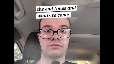 the end times and what's to come