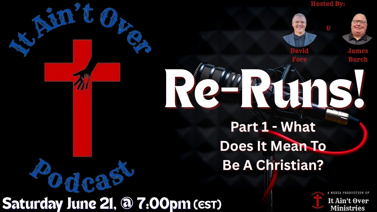 Episode 13 – “Re-Runs – Part 1 - What does it mean to be a Christian?”