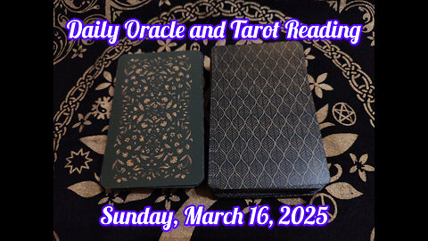 Daily Oracle and Tarot Reading: Sunday, March 16, 2025