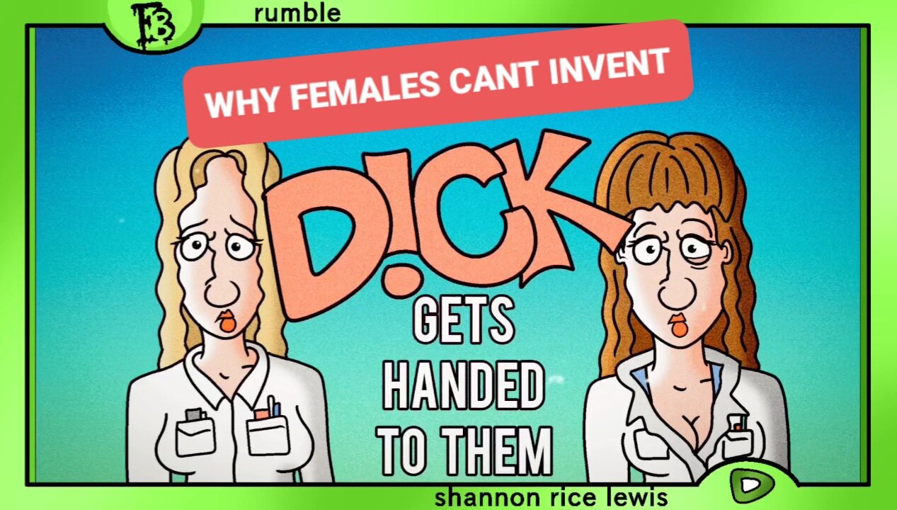 MGTOW: Why Females Can't Invent - Why Do They Suck At Inventing & Innovating? Shannon Rice Lewis