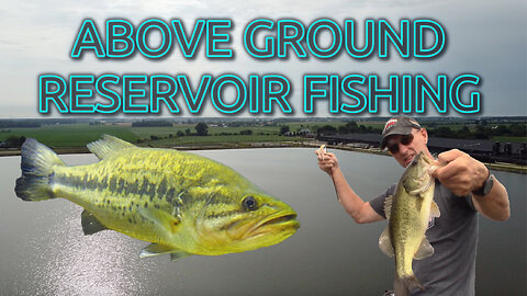 Above Ground Reservoir Bass Fishing