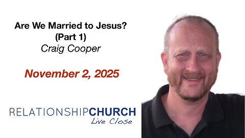 Are We Married to Jesus? (Part 1)