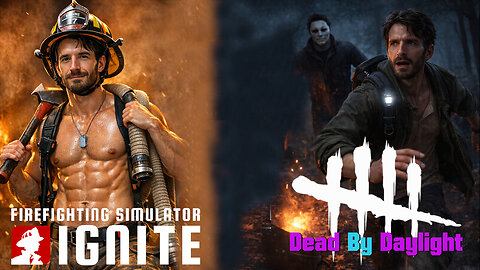 TGIFry'day! FireFighting Sim & Dead By Daylight