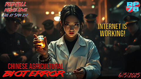 BACK ONLINE! CCP Scientist Arrested at UofM with Deadly AgroTerror Bacteria on Red Pill News Live