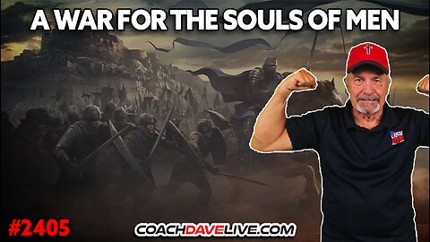 A WAR FOR THE SOULS OF MEN | 5-8-2025