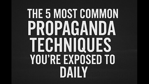 5 Most Common Propaganda Techniques