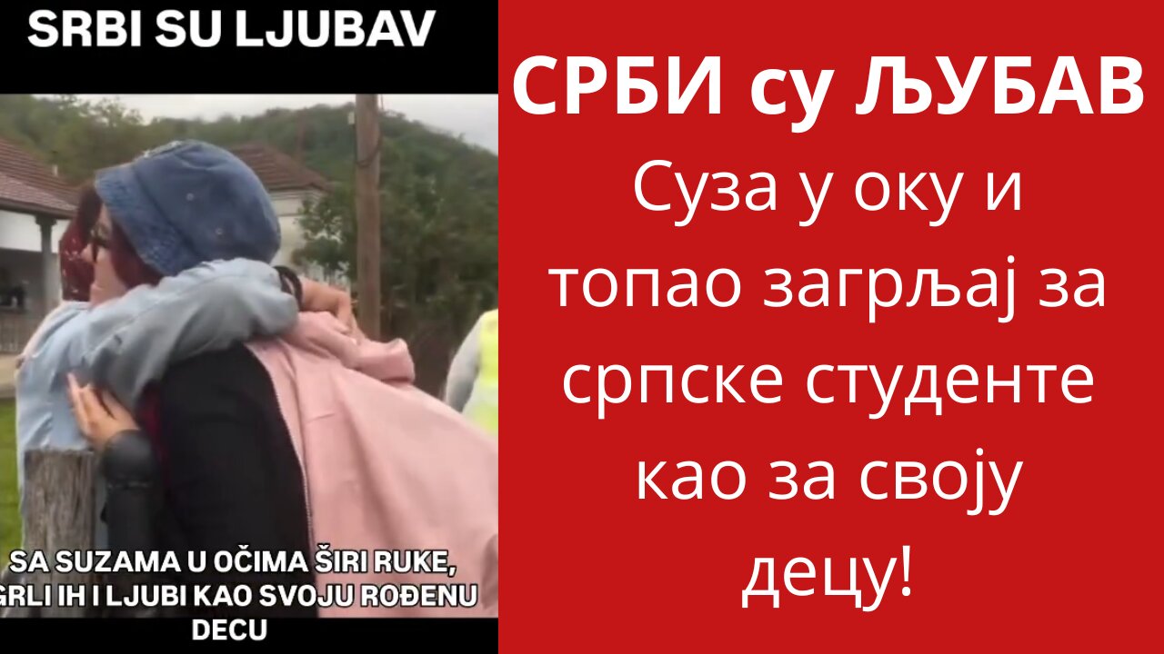 СРБИ су ЉУБАВ-Суза у оку и топао загрљај за српске студенте као за своју децу!!!