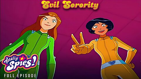 FULL EPISODE - Totally Spies Season 5 - Episode 7: Evil Sorority 1080p 60fps