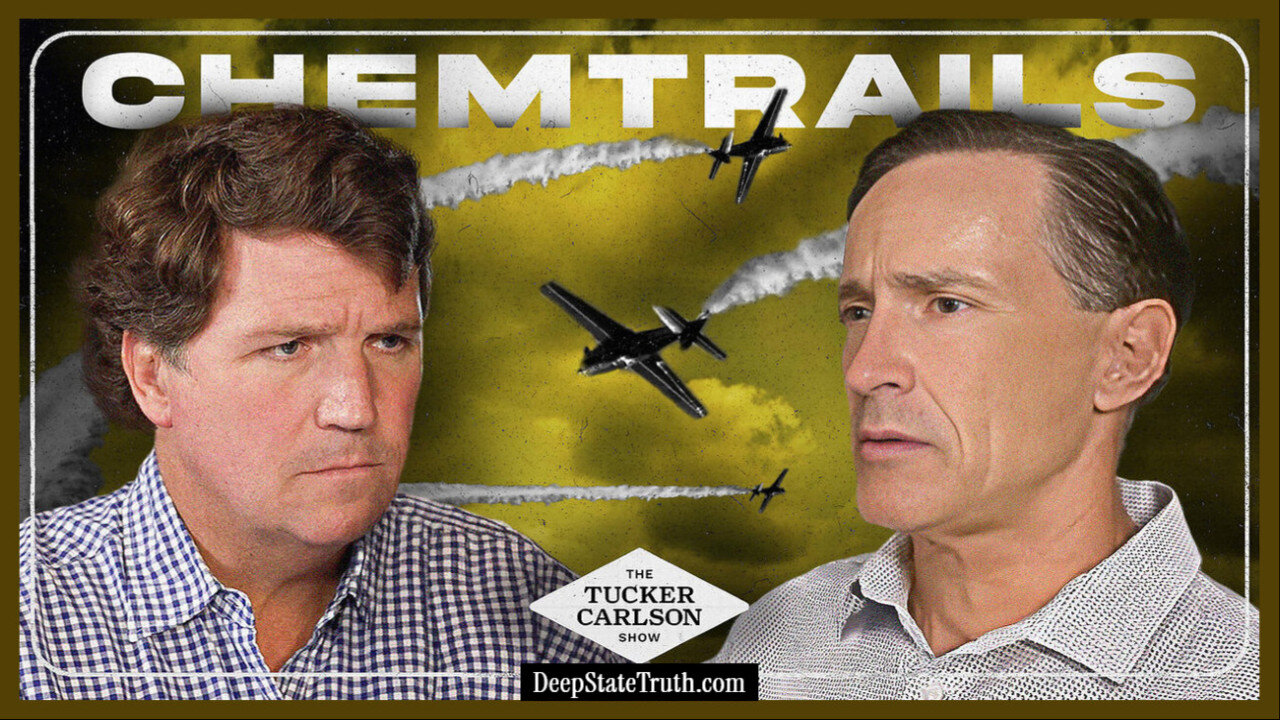 🎙️✈️ Tucker Carlson and Dane Wigington Discuss Chemtrail Operations, Weather Warfare and Eventual Planetary Collapse