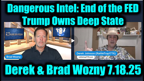 Derek Johnson and Brad Wozny - Trump Owns Deep State. 7-18-25