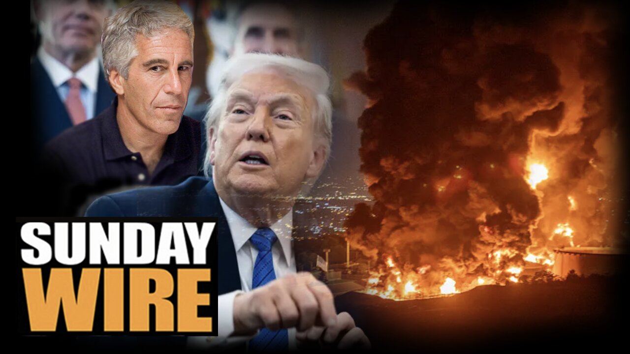 SUNDAY WIRE EP 580 – Israel's Plan: Trump's Epstein Problem Will Push US to War with Iran